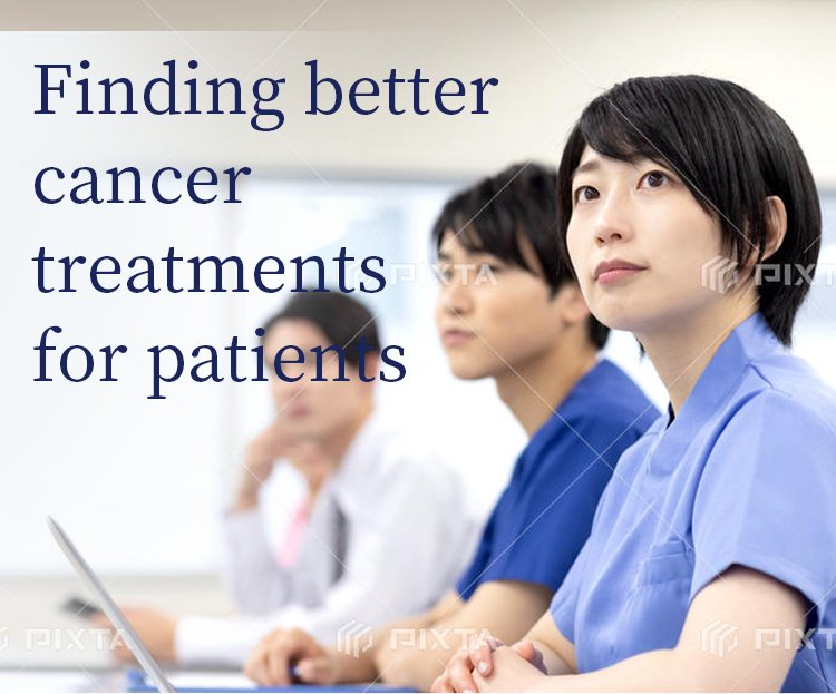 Finding better
cancer treatments
for patients